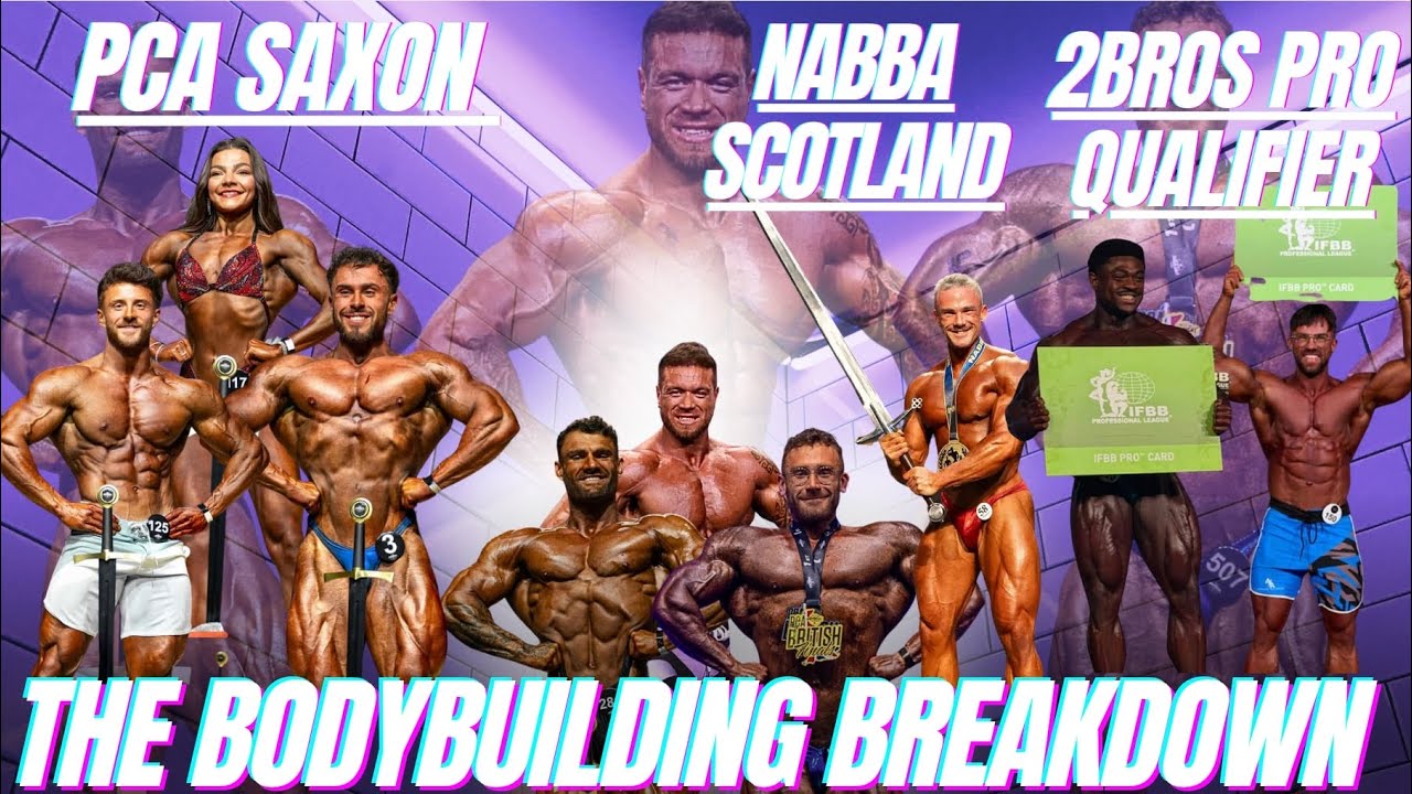 The bodybuilding Breakdown- 2BROS PRO QUALIFIERS / PCA SAXON / NABBA SCOTLAND 