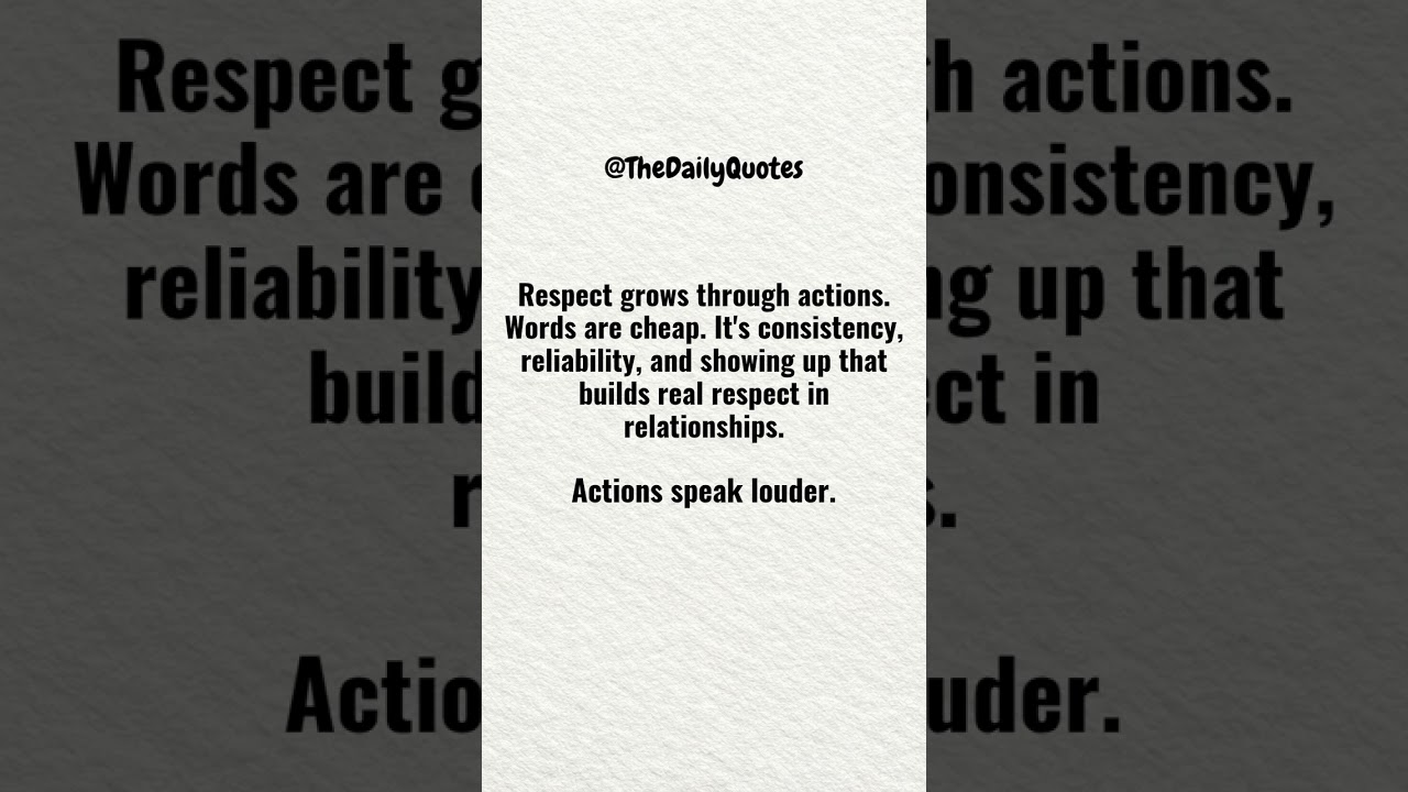 Respect Grows Through Actions, Not Words - Relationships Quotes