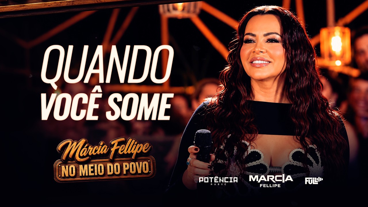 Márcia Fellipe - No Meio do Povo -  Quando Você Some