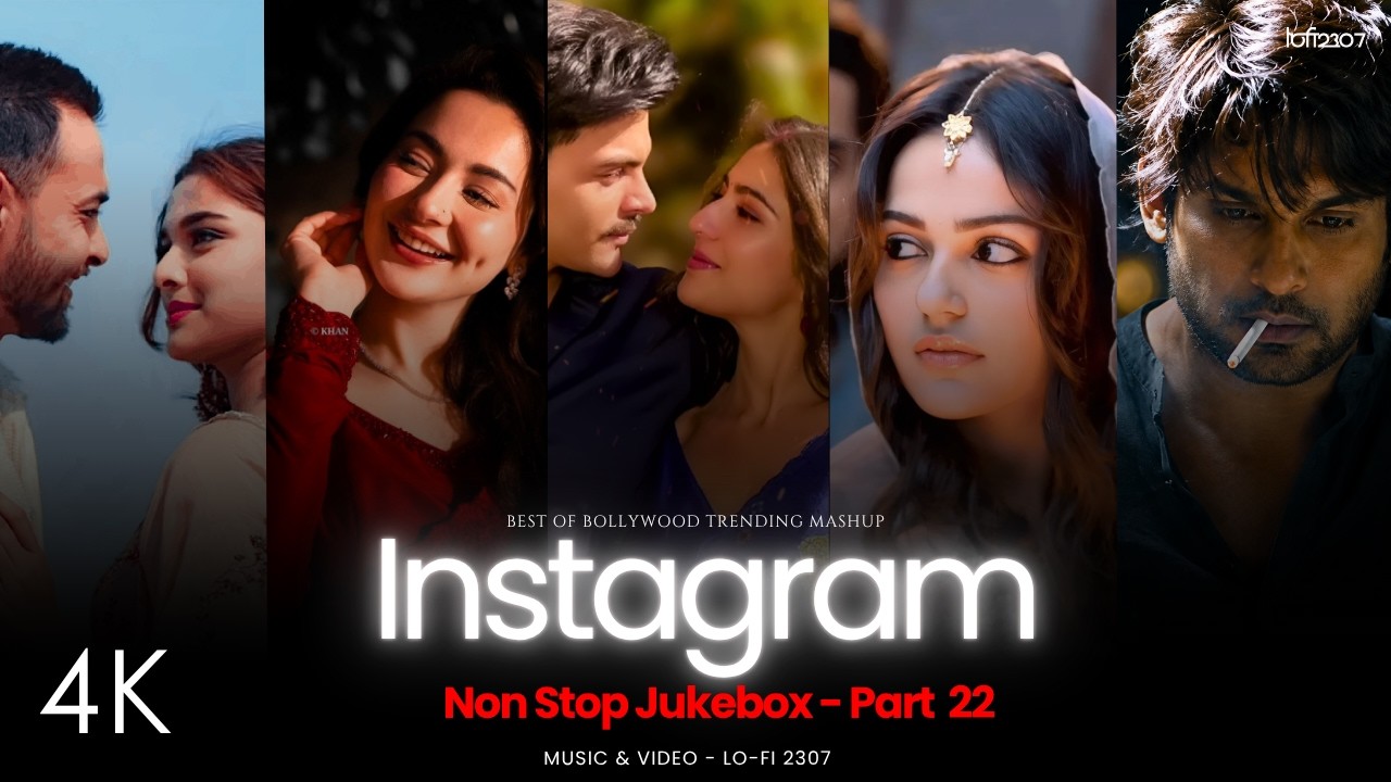 LO-FI 2307's NON STOP INSTAGRAM TRENDING LOVE MASHUP - Part 22 | #instatrendingsongs