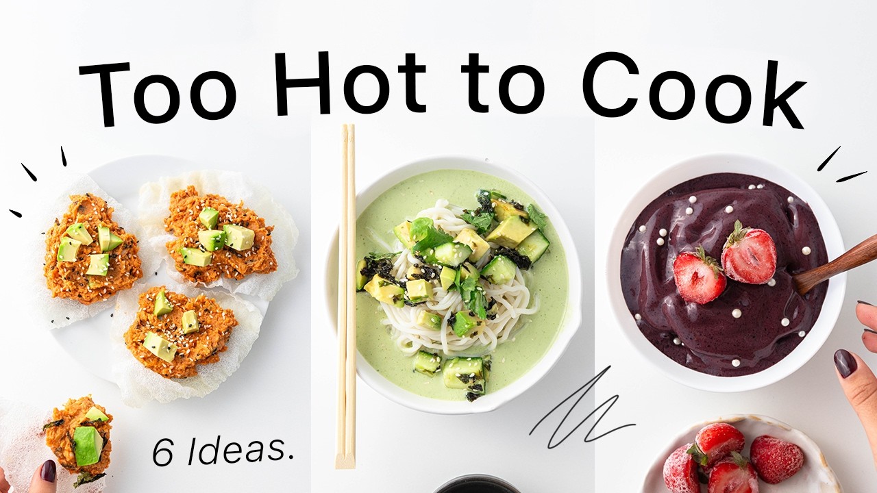 Quick Meals to make this Summer. (fresh, vegan & low effort)