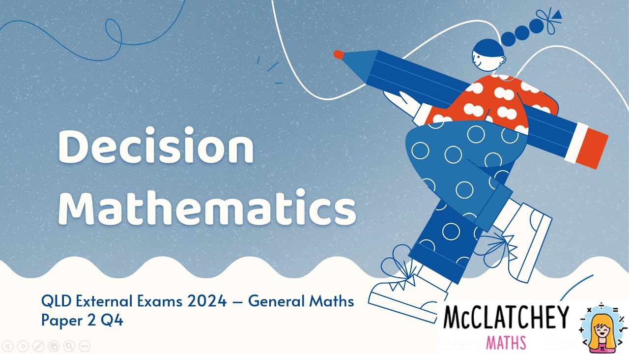 2024 External Exams QLD General Maths Paper 2 Q4: Decision Maths