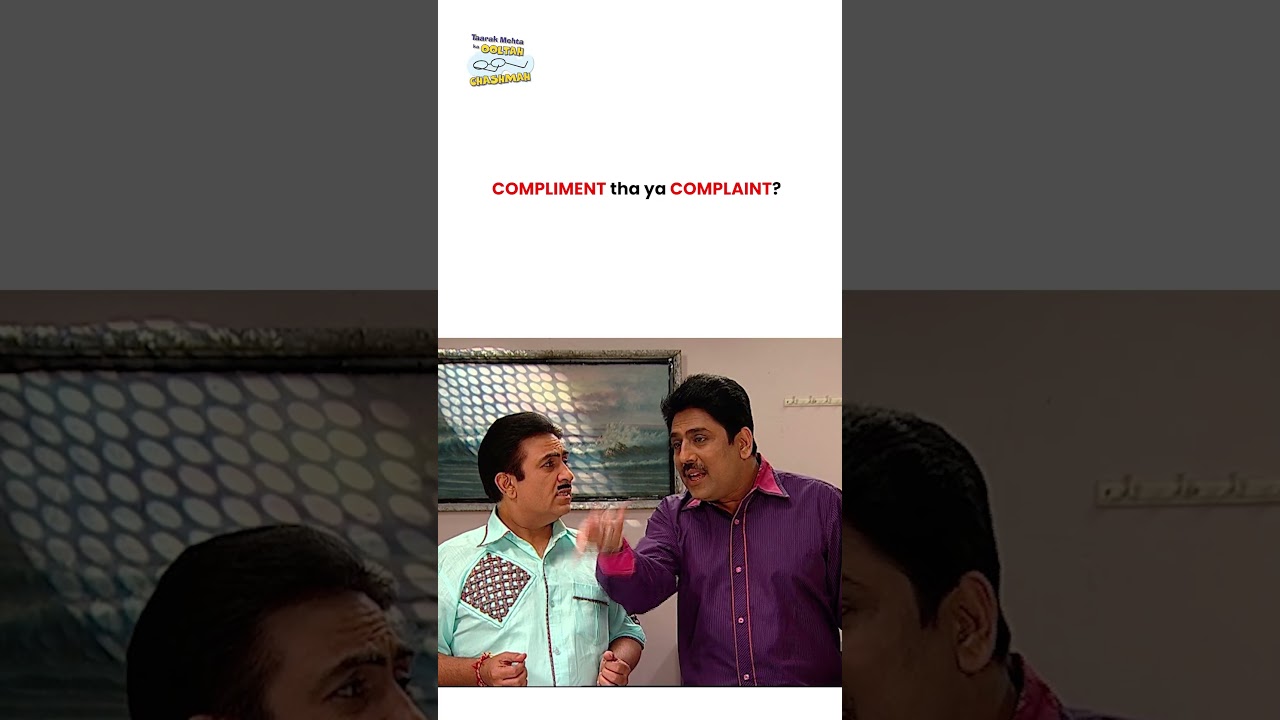 Compliment tha ya complaint ! #tmkoc #comedy #tarakmehta #jethalal