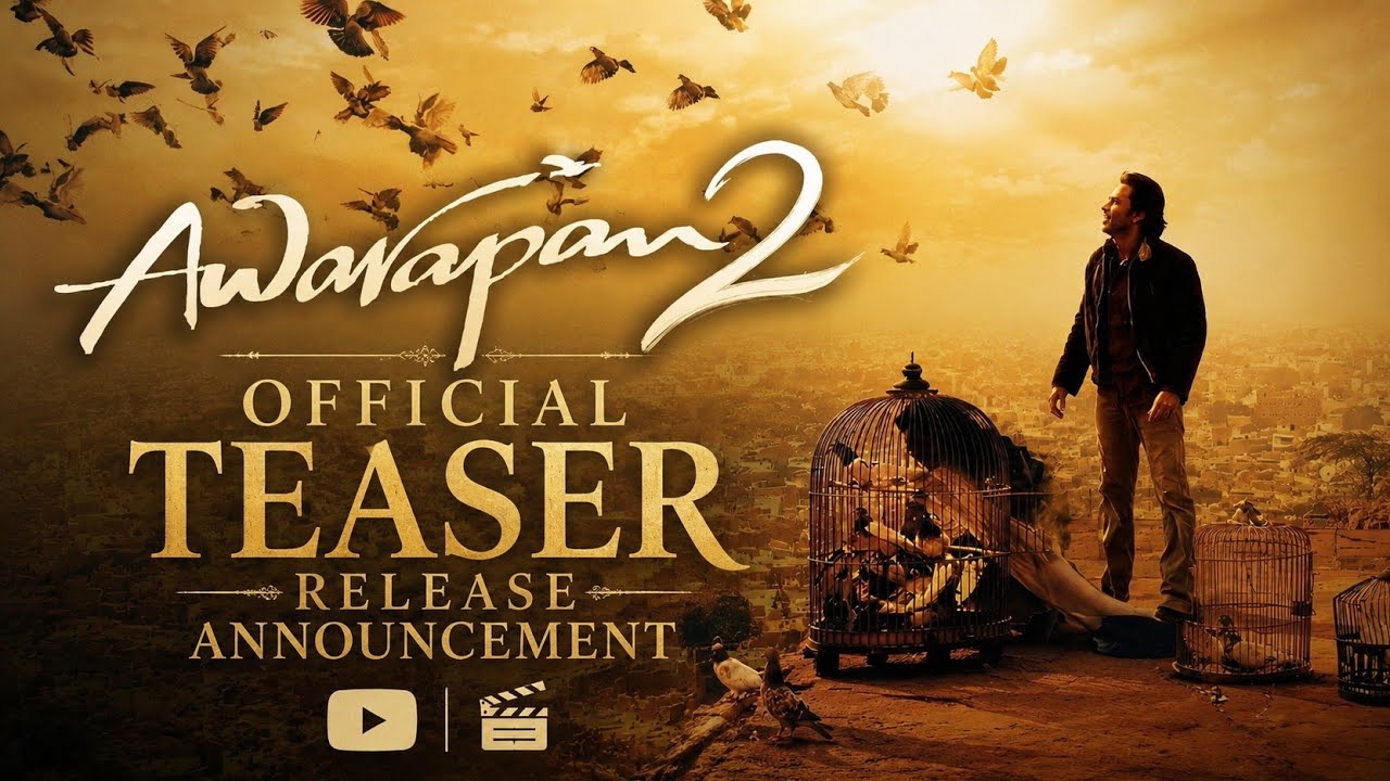 Awarapan 2 Official Teaser Release Date|Awarapan 2 Official Teaser|Awarapan 2 Teaser 