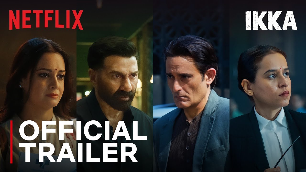 Ikka | Official Trailer | Sunny Deol, Akshaye Khanna, Tillotama Shome, Dia Mirza | Netflix