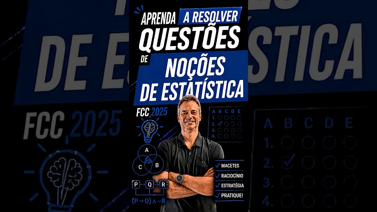 FCC25S007 – APRENDA COMO RESOLVER QUESTÕES DE NOÇÕES DE ESTATÍSTICA DA BANCA FCC