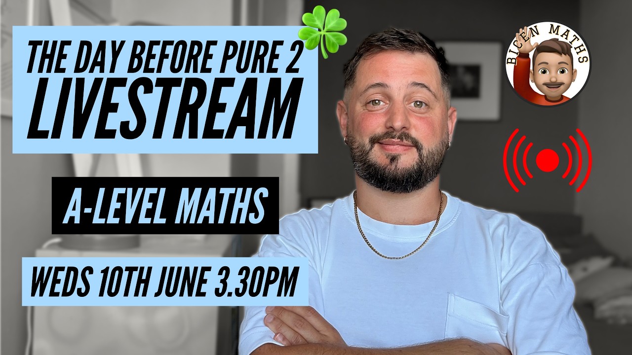 The Day Before Pure 2 Livestream, A-Level Maths 📈 [Bicen Maths Live 📹] Weds 10th June, 3.30pm