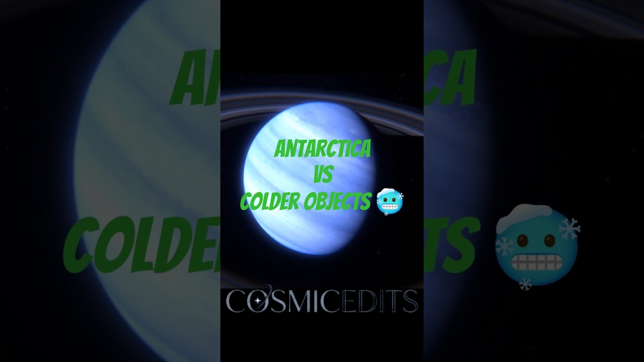 Antarctica vs coldest objects 🥶 #viral #space #cosmicedits #spacefacts #neptune #pluto #blackhole