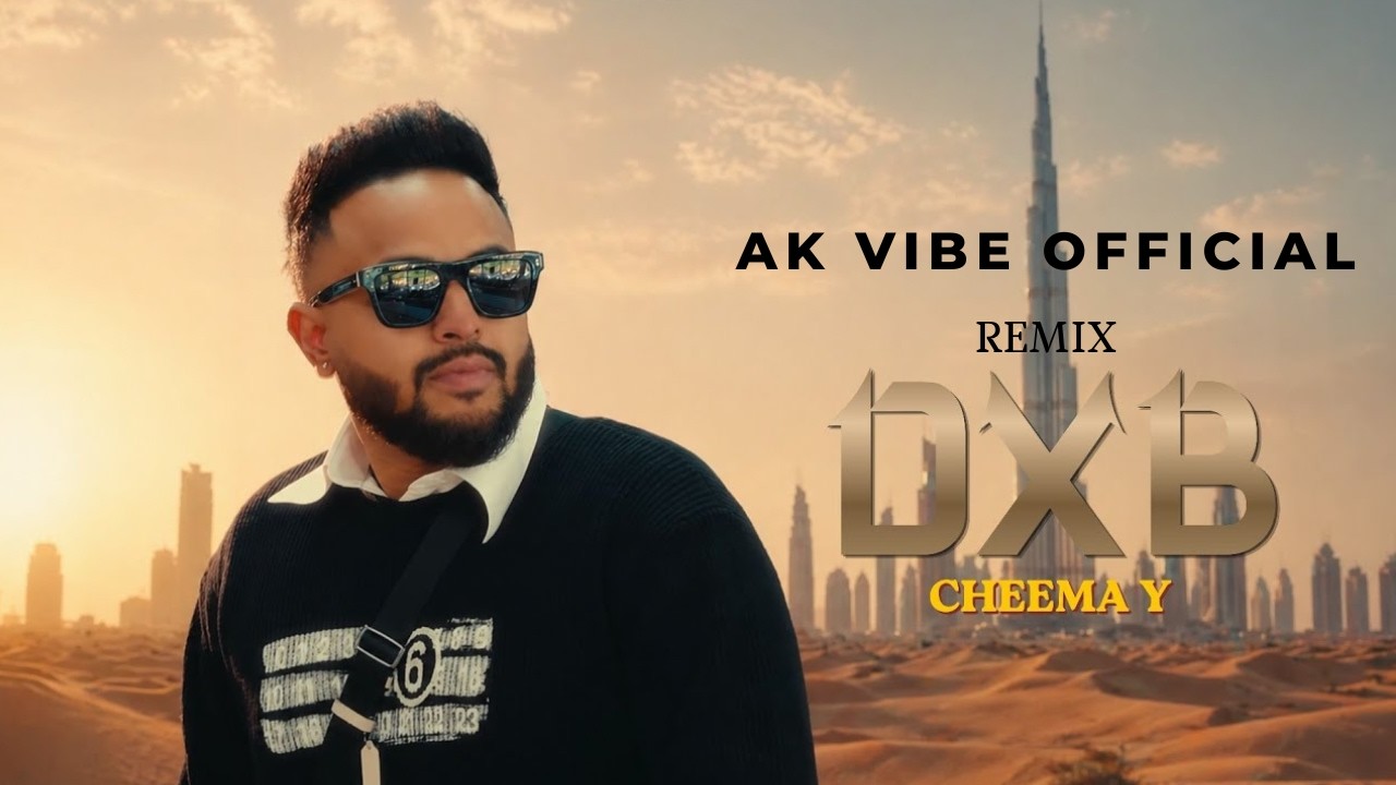 DXB (Official Music Video) Cheema Y | Gur Sidhu | AK VIBE LEGENDZ | Latest Punjabi Song 2026