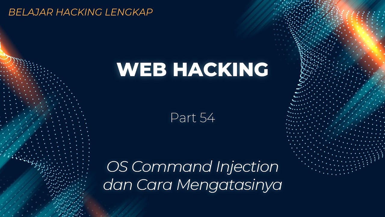 Belajar Ethical Hacking Lengkap (Part 54) || OS Command Injection & Cara Mengatasinya