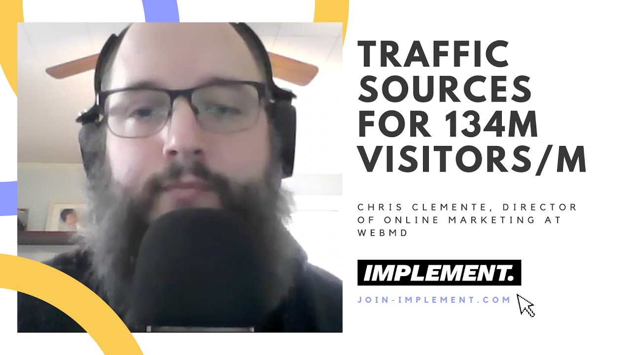 The Traffic Sources of a 134M Visits Per Month Website (w/ Director of Online Marketing at WebMD)
