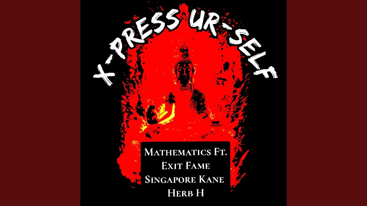 X-Press UR-self (feat. Exit Fame, Singapore Kane & Herb H)