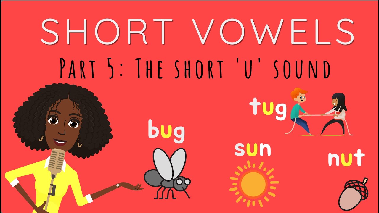 Short Vowels Part 5: The Short U Sound