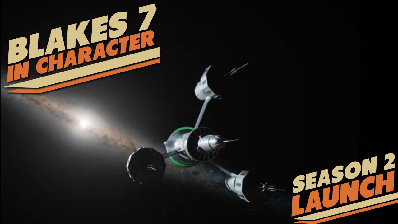 Blakes 7 In Character – Season 2 Launch