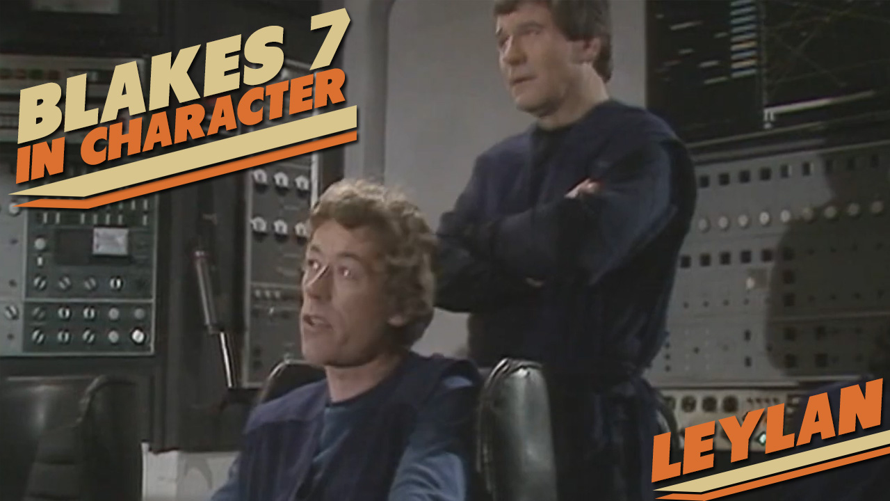 Blakes 7 In Character – Leylan
