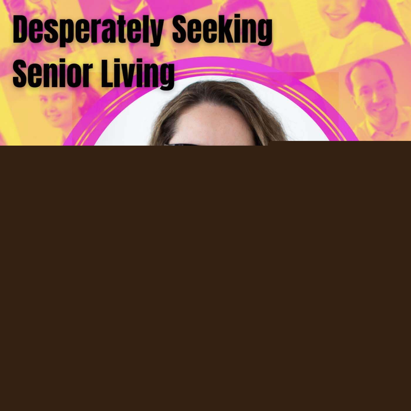 Desperately Seeking Senior Living