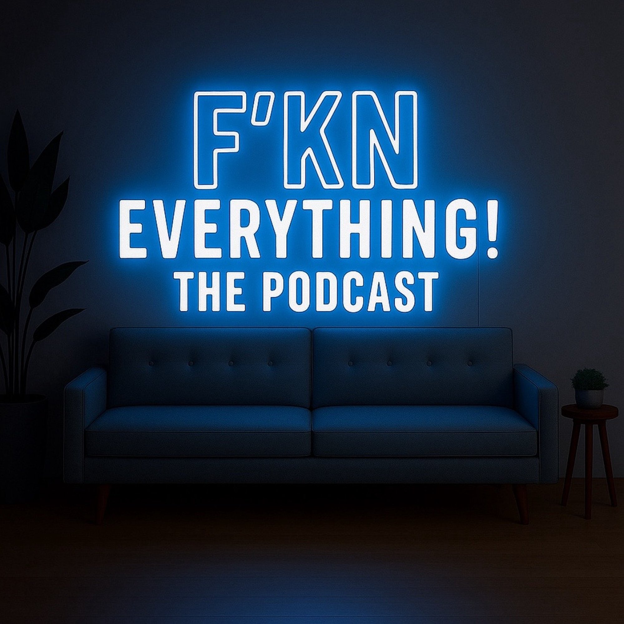 Fâ€™KN EVERYTHING