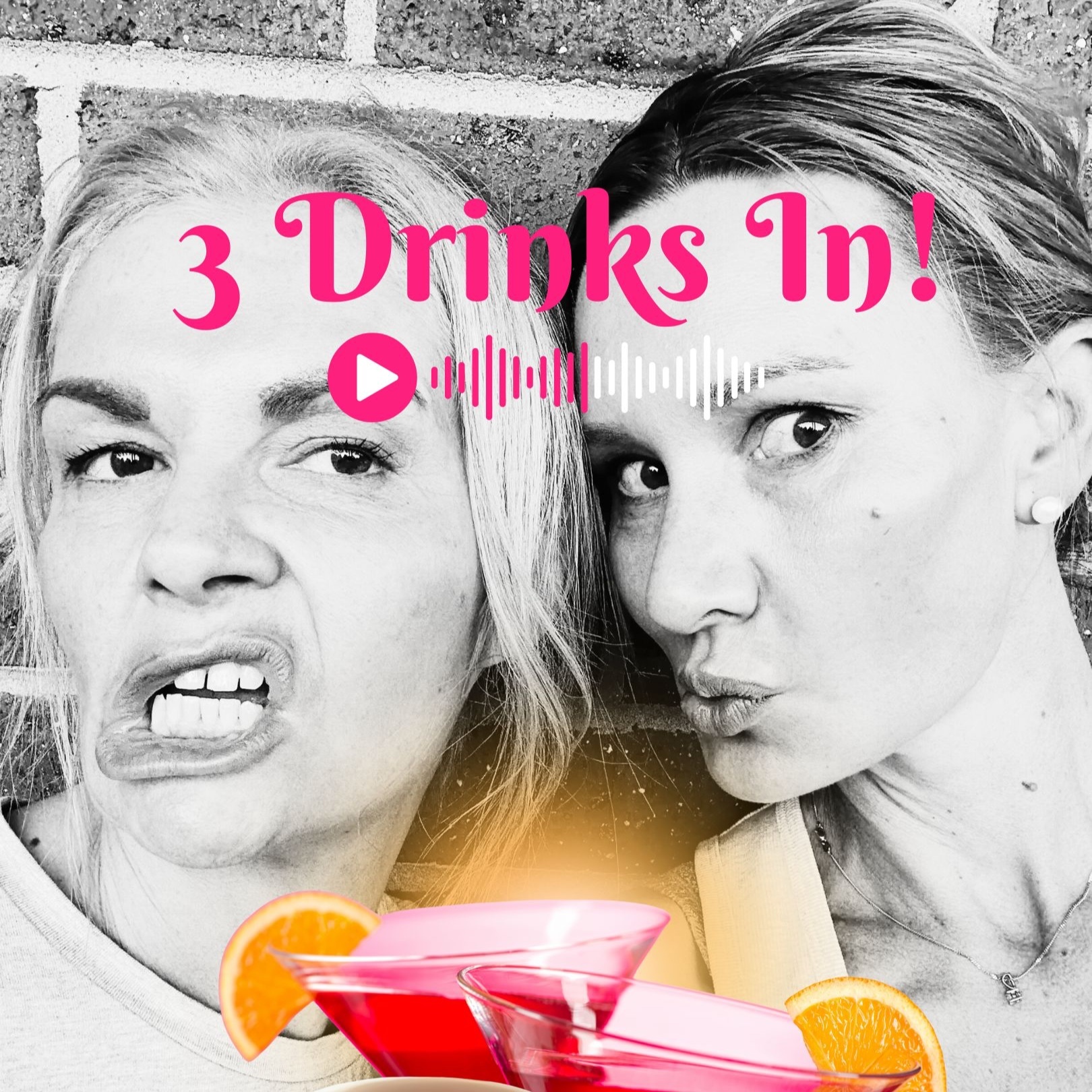 Three Drinks In!