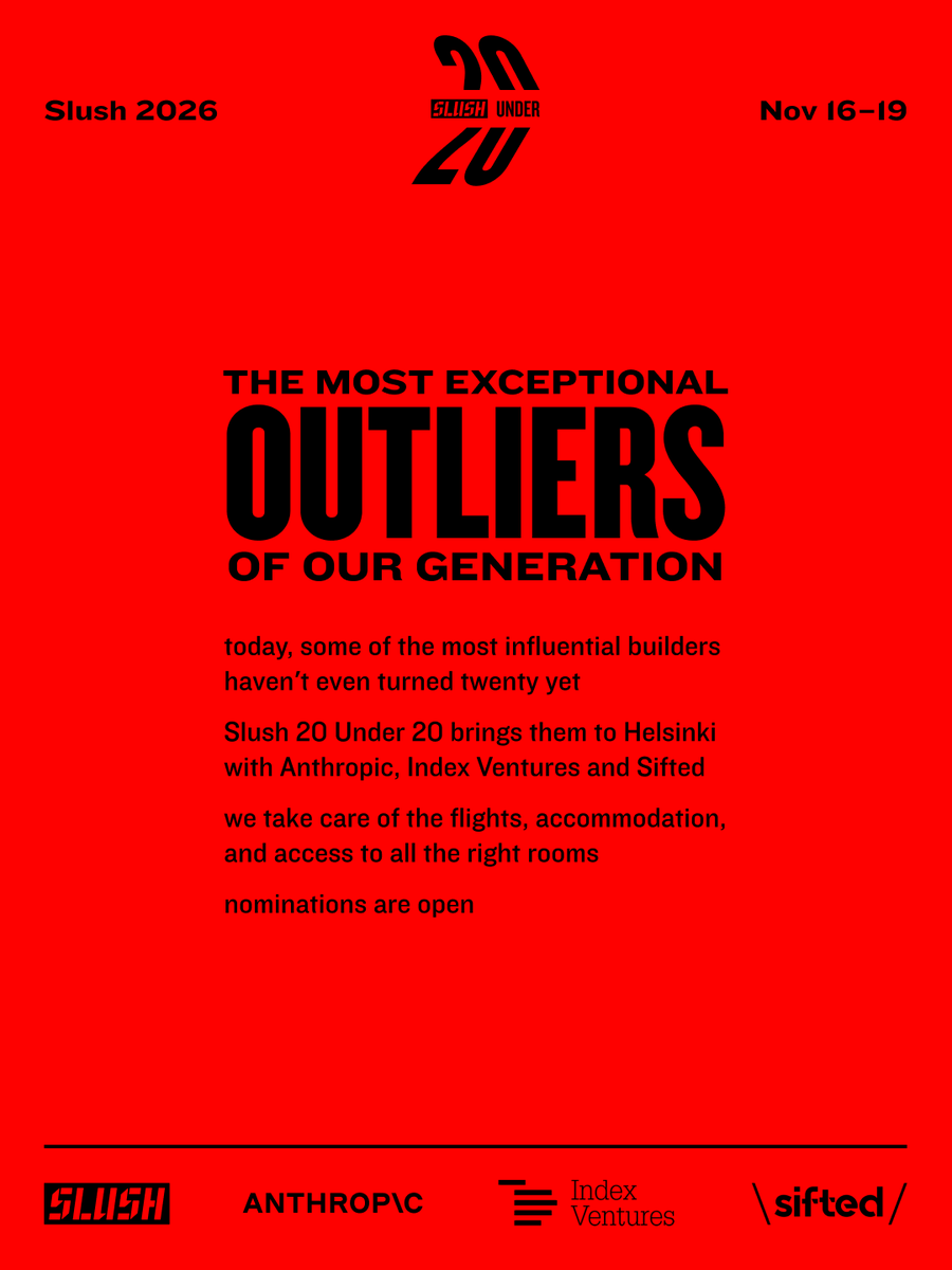 We're partnering with @SlushHQ, @Anthropic, and @Siftedeu on Slush’s 20 Under 20 — 20 young builders, flights + accommodation covered, this November in Helsinki.

Know someone under 20 worth sending? Nominate by Sept 7: https://t.co/bfHijg49U8 