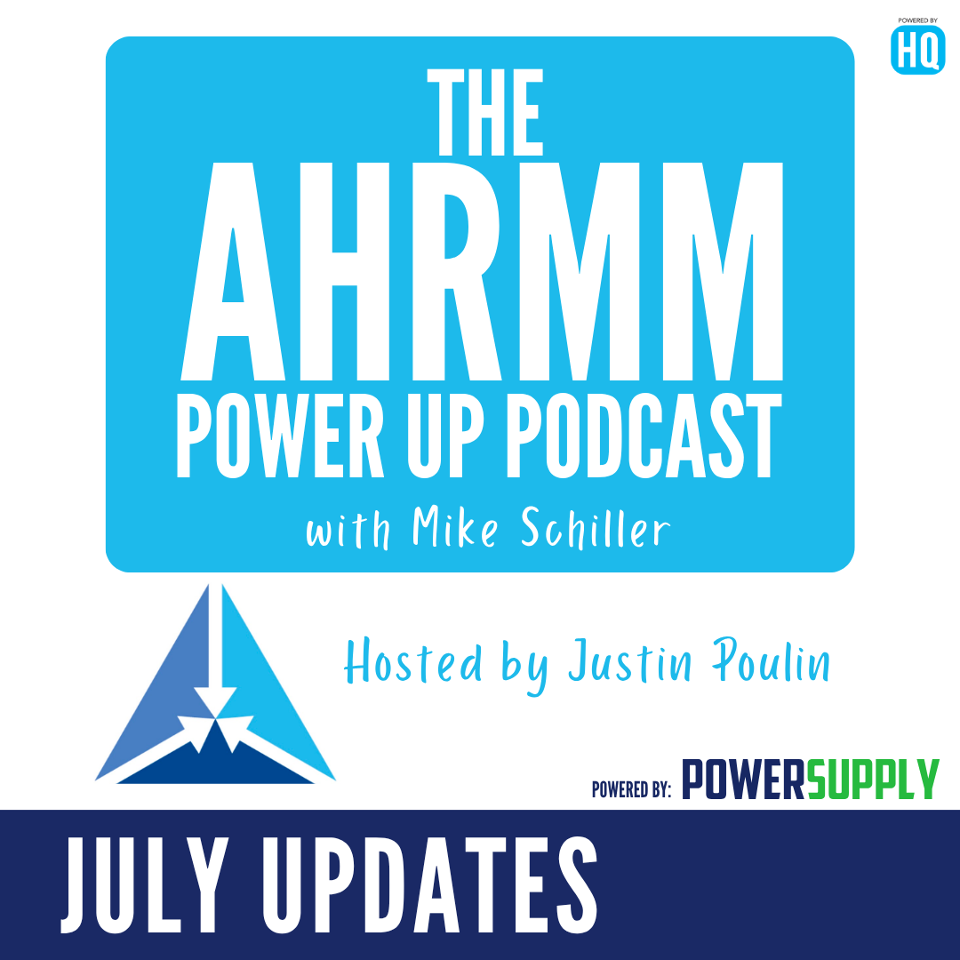 AHRMM Power Up Podcast – July ’26 Updates