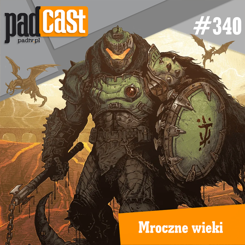 PADcast #340 – Mroczne wieki