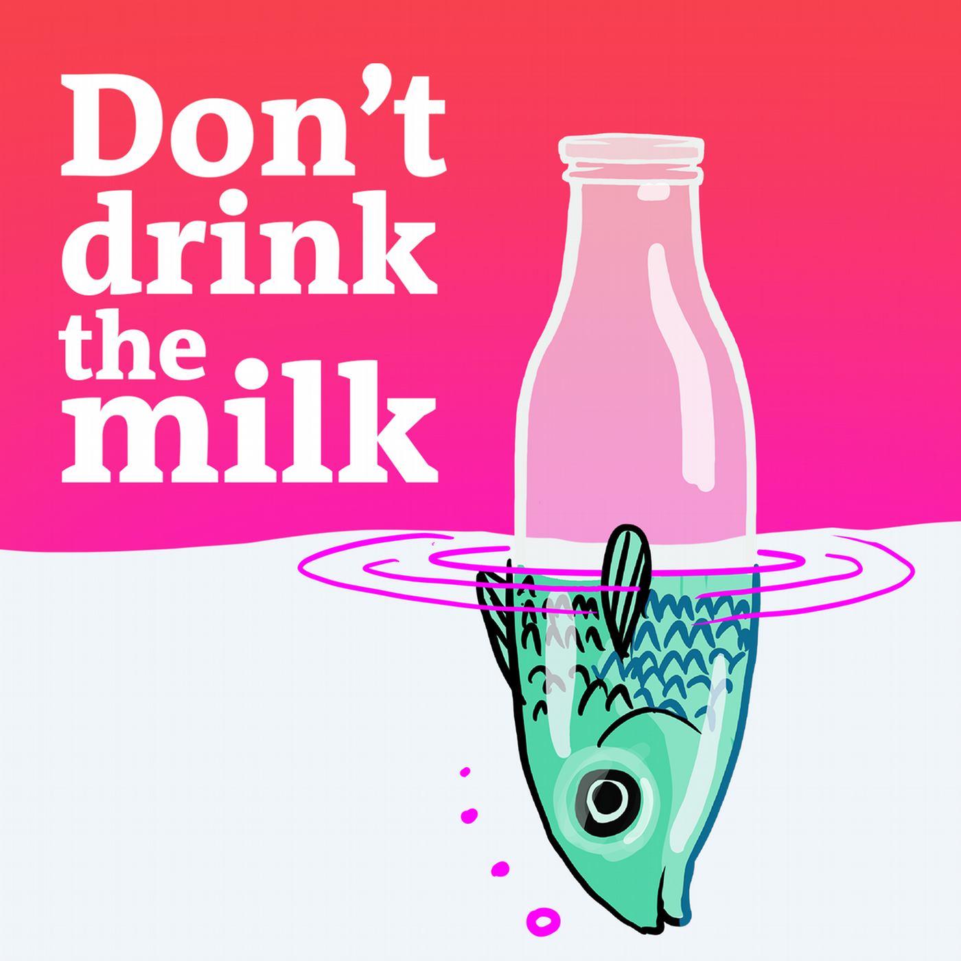 Introducing: Don't Drink the Milk