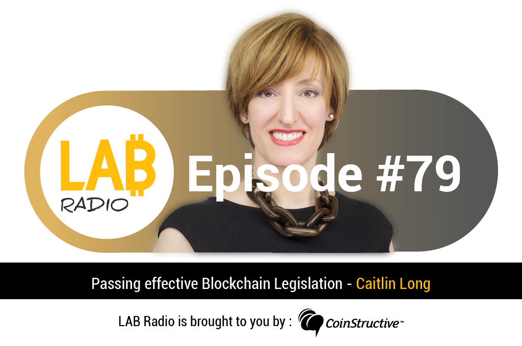 Ep 79 - Creating Effective Blockchain Legislation w/ Caitlin Long