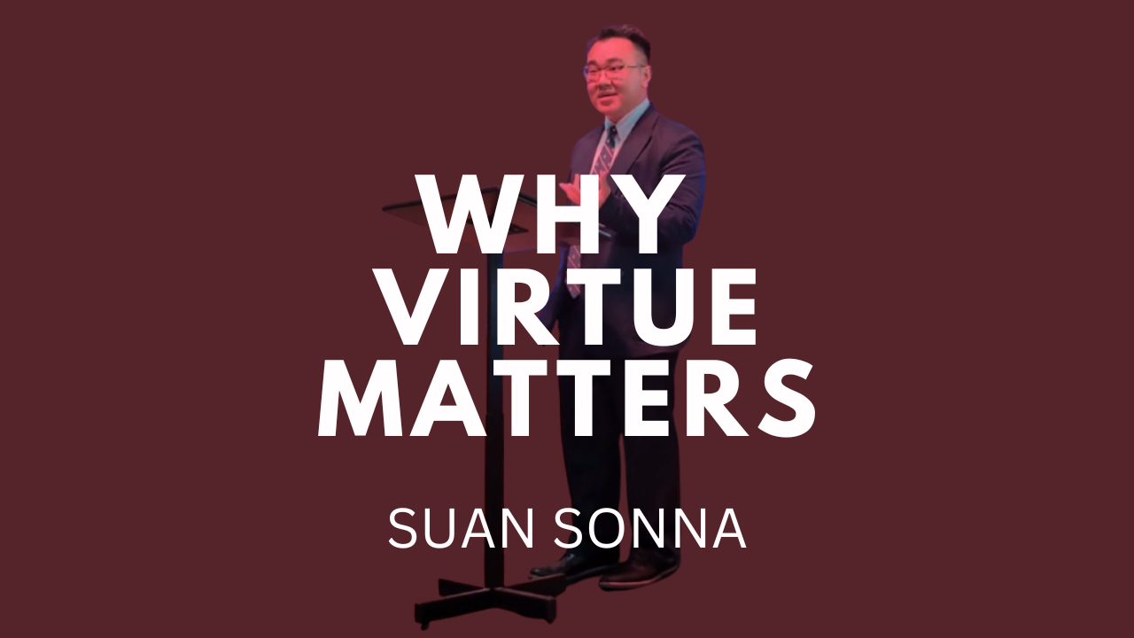 Why Virtue Matters - Suan Sonna