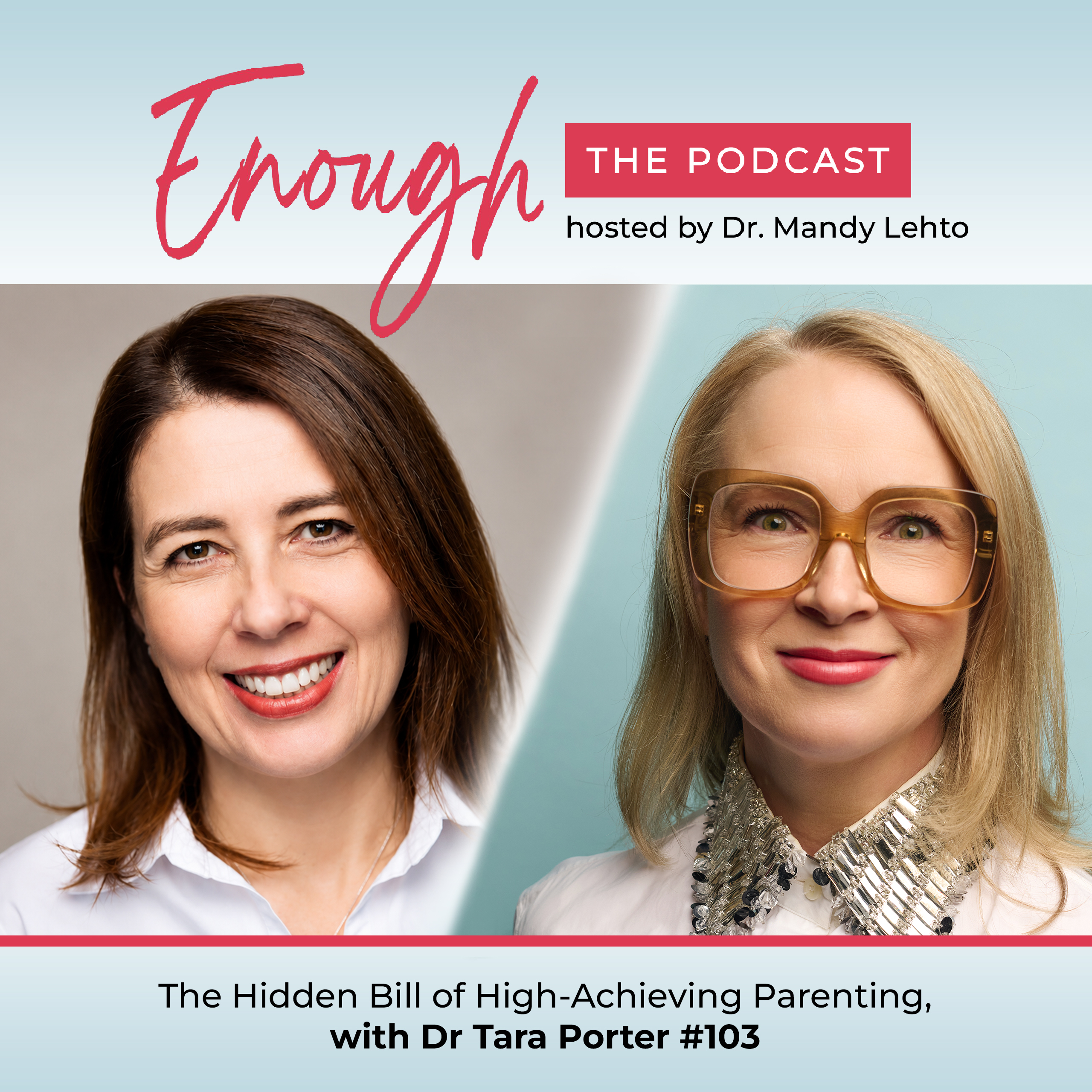 The Hidden Bill of High-Achieving Parenting — with Dr Tara Porter #103