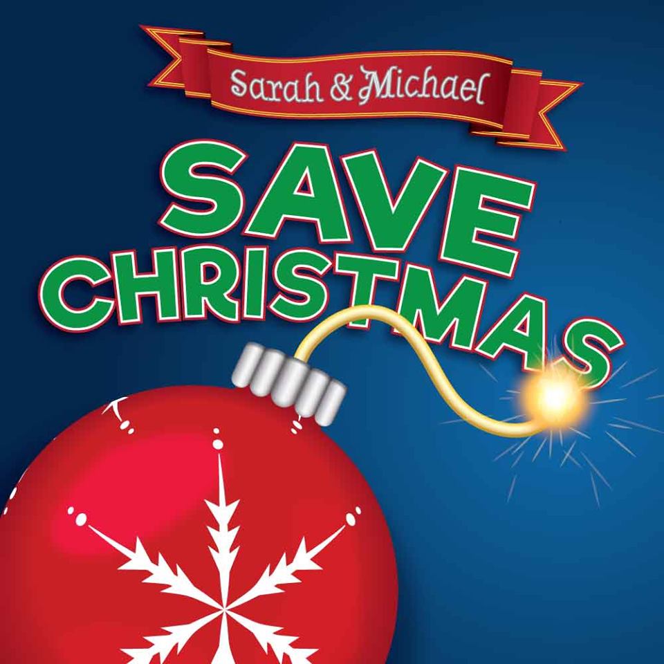 Sarah & Michael Save Christmas!