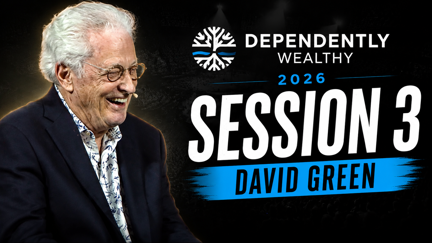 #43 - David Green: Dependently Wealthy 2026 Session 3