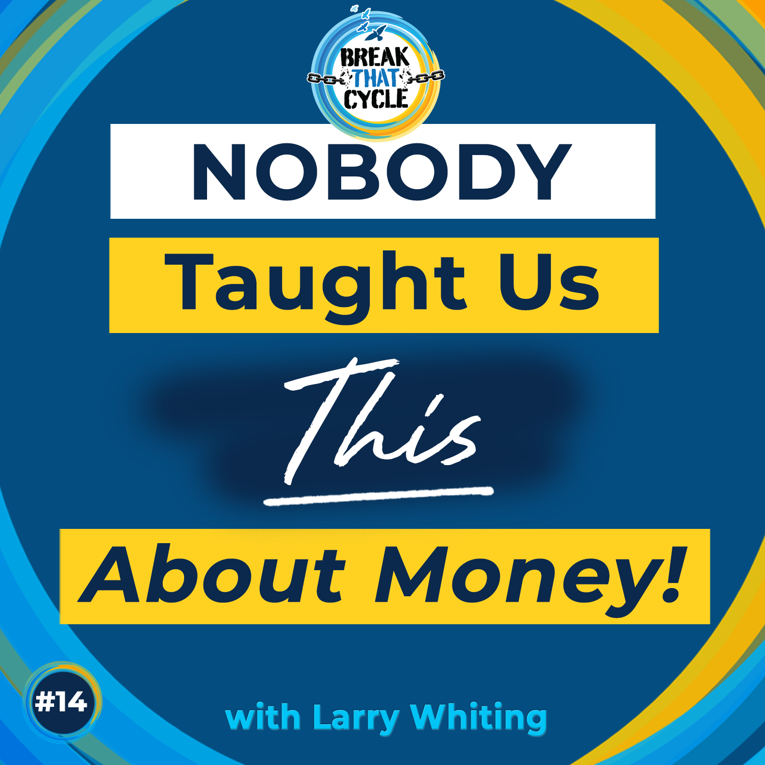 Ep.14 From the Banker: Nobody Taught You This About Money