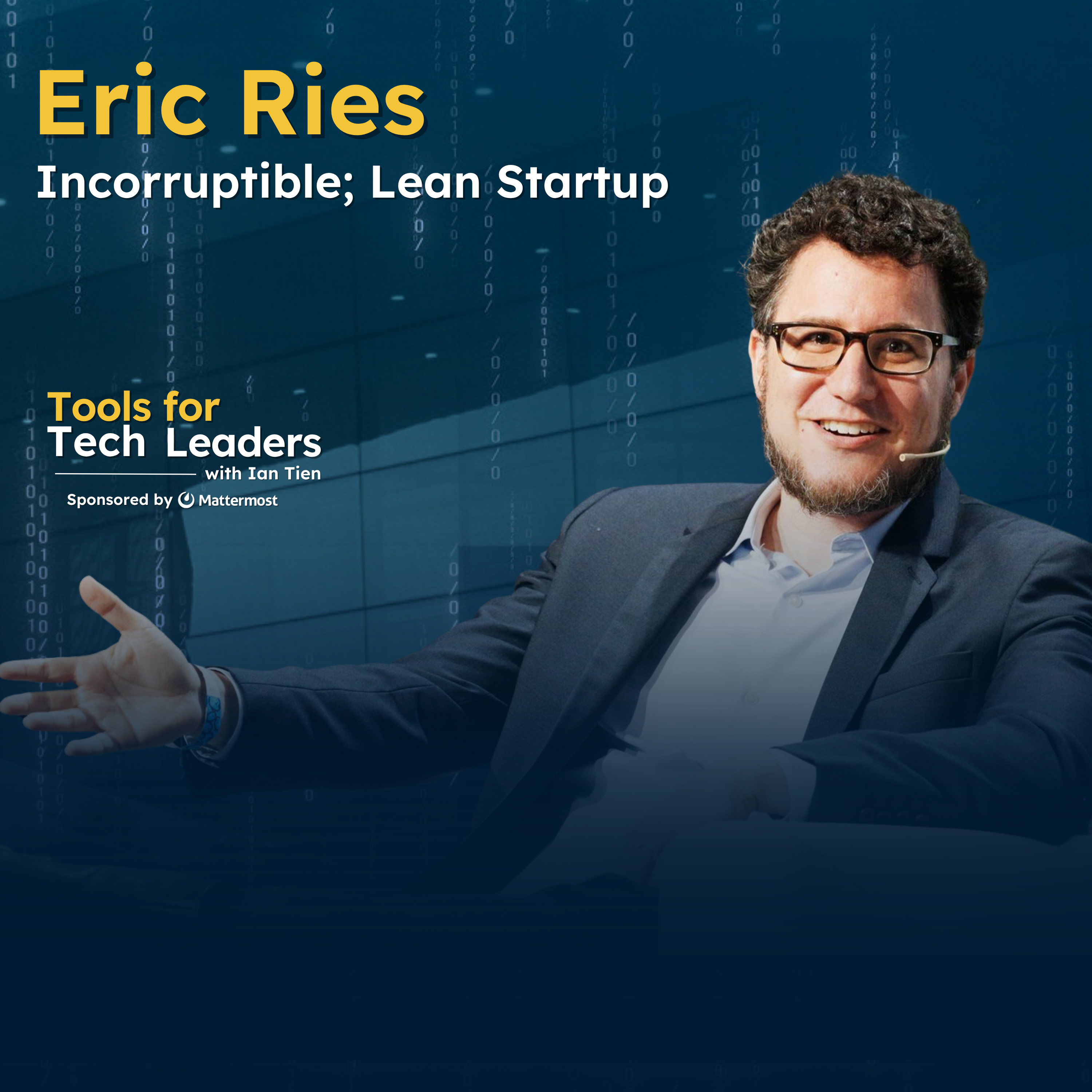 Why Values on a Wall Aren't Enough: From Lean Startup to Incorruptible with Eric Ries