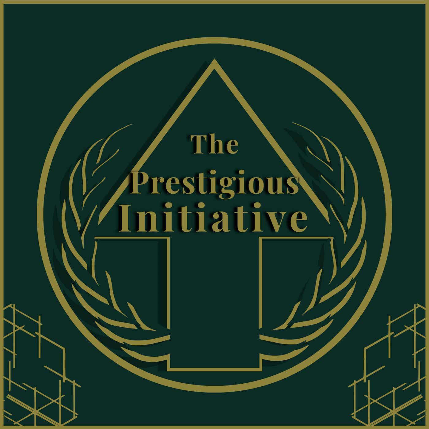 The Prestigious Initiative