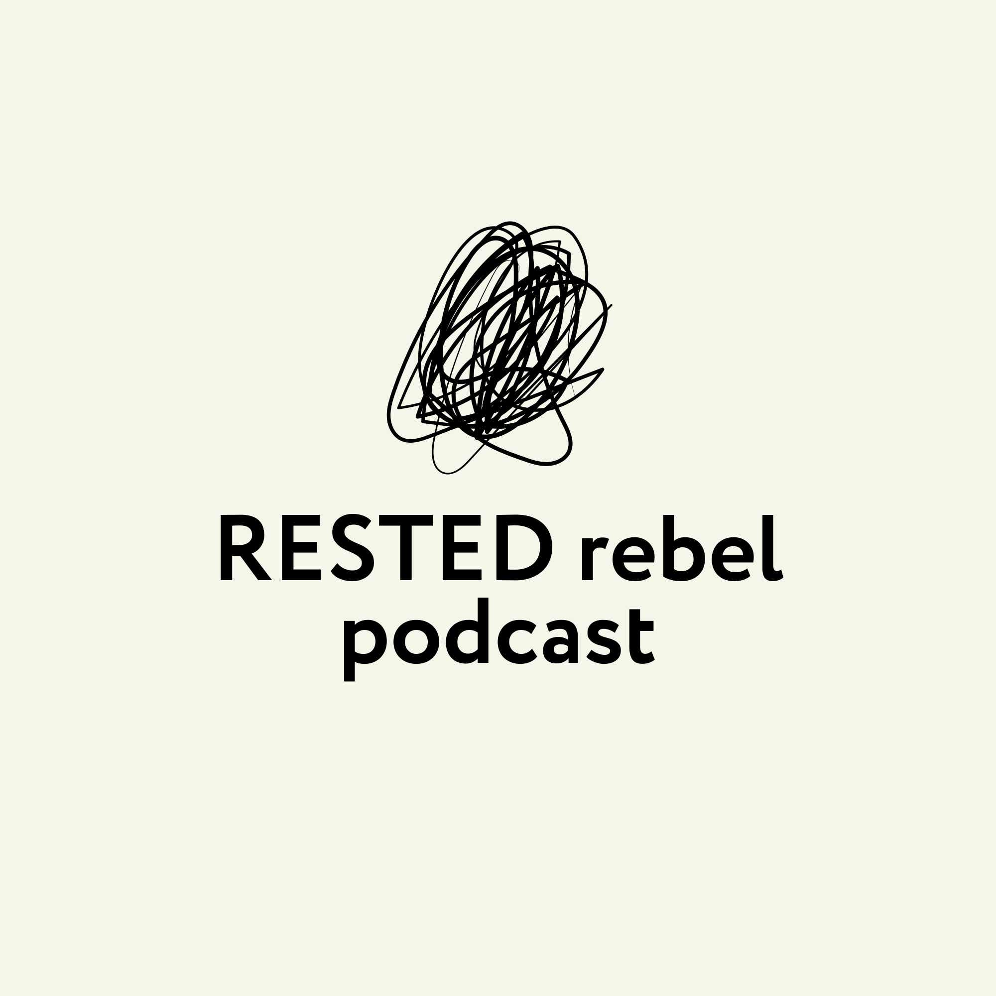 The Rested Rebel Podcast