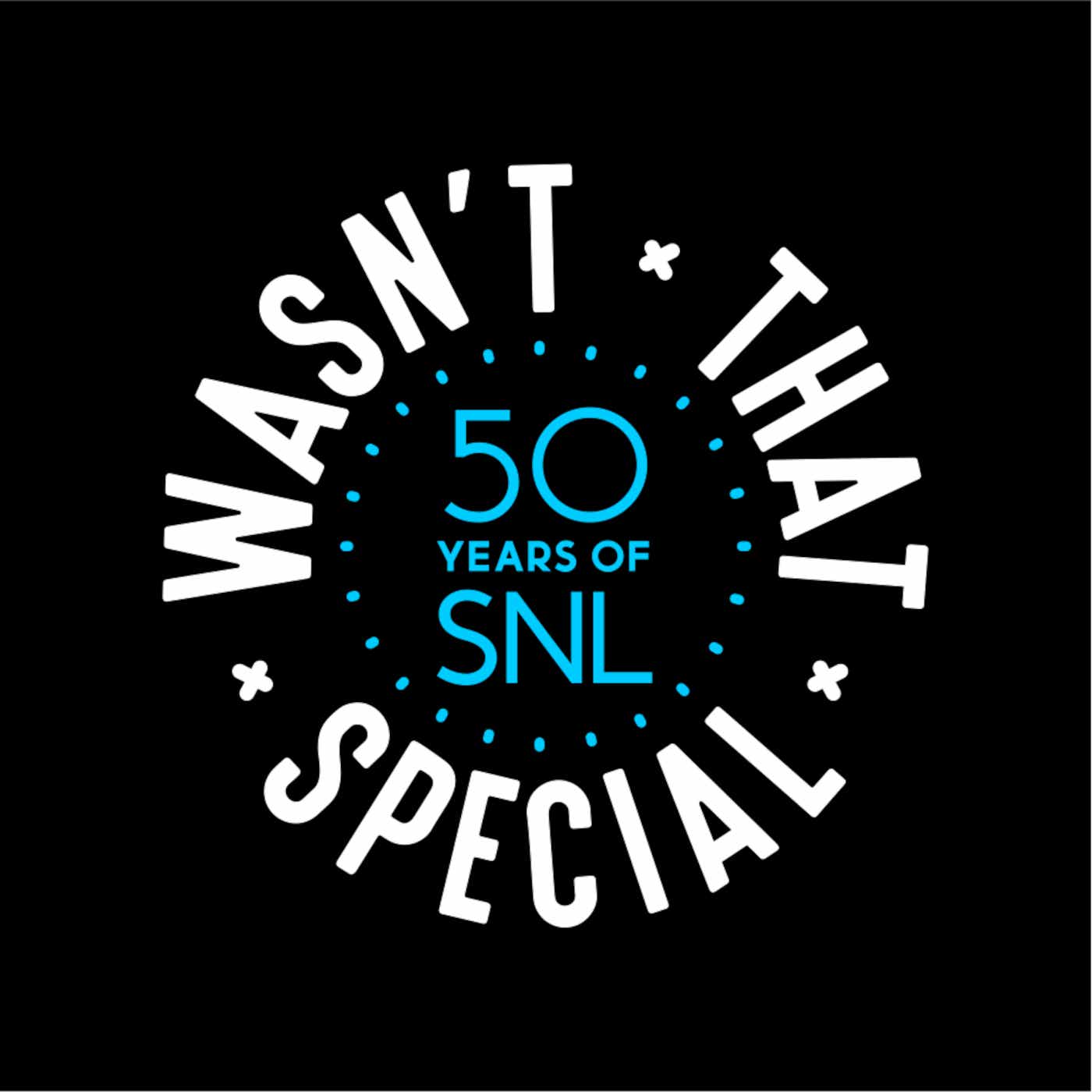 Wasn't That Special: 50 Years of SNL Podcast