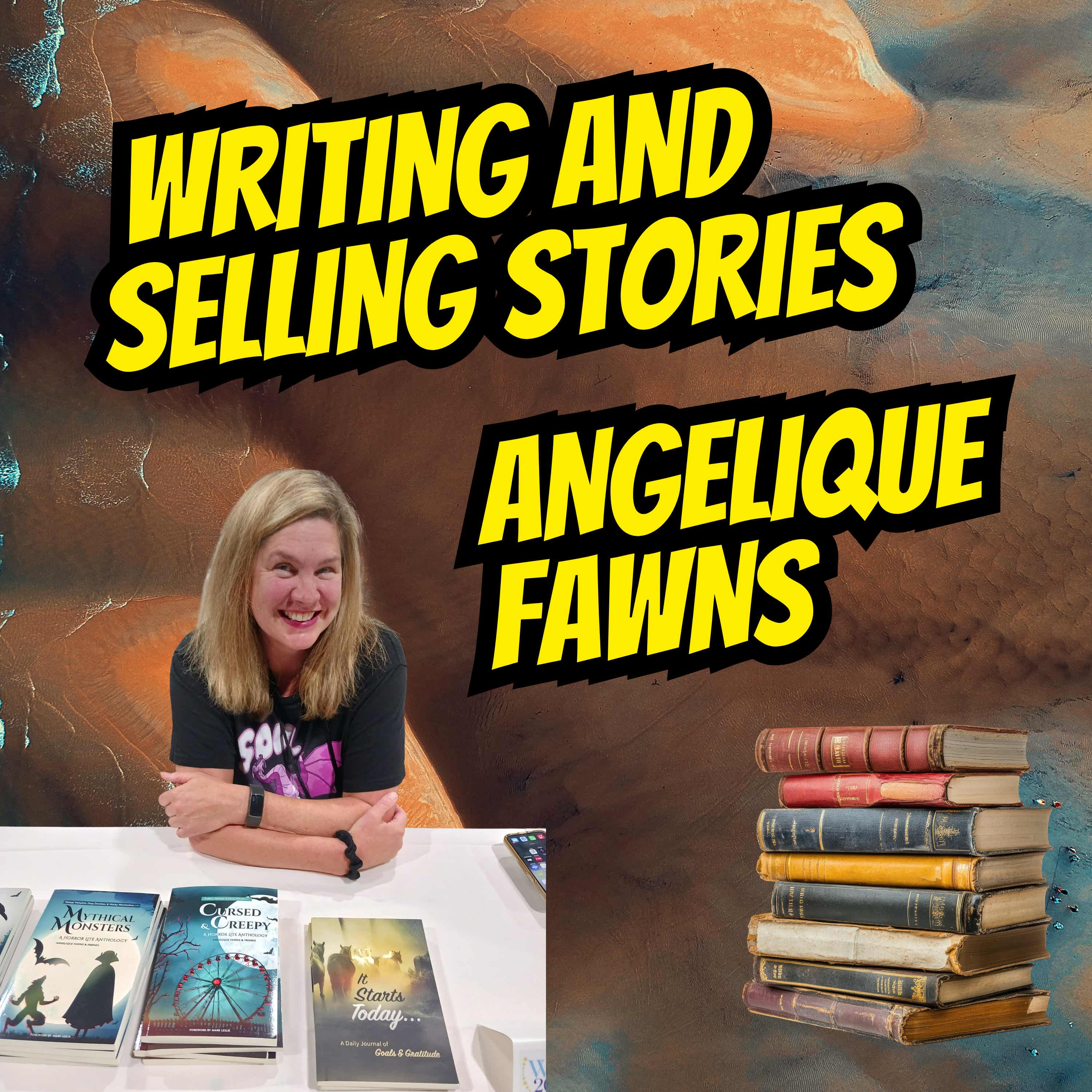 Writing and Selling Stories with Angelique Fawns