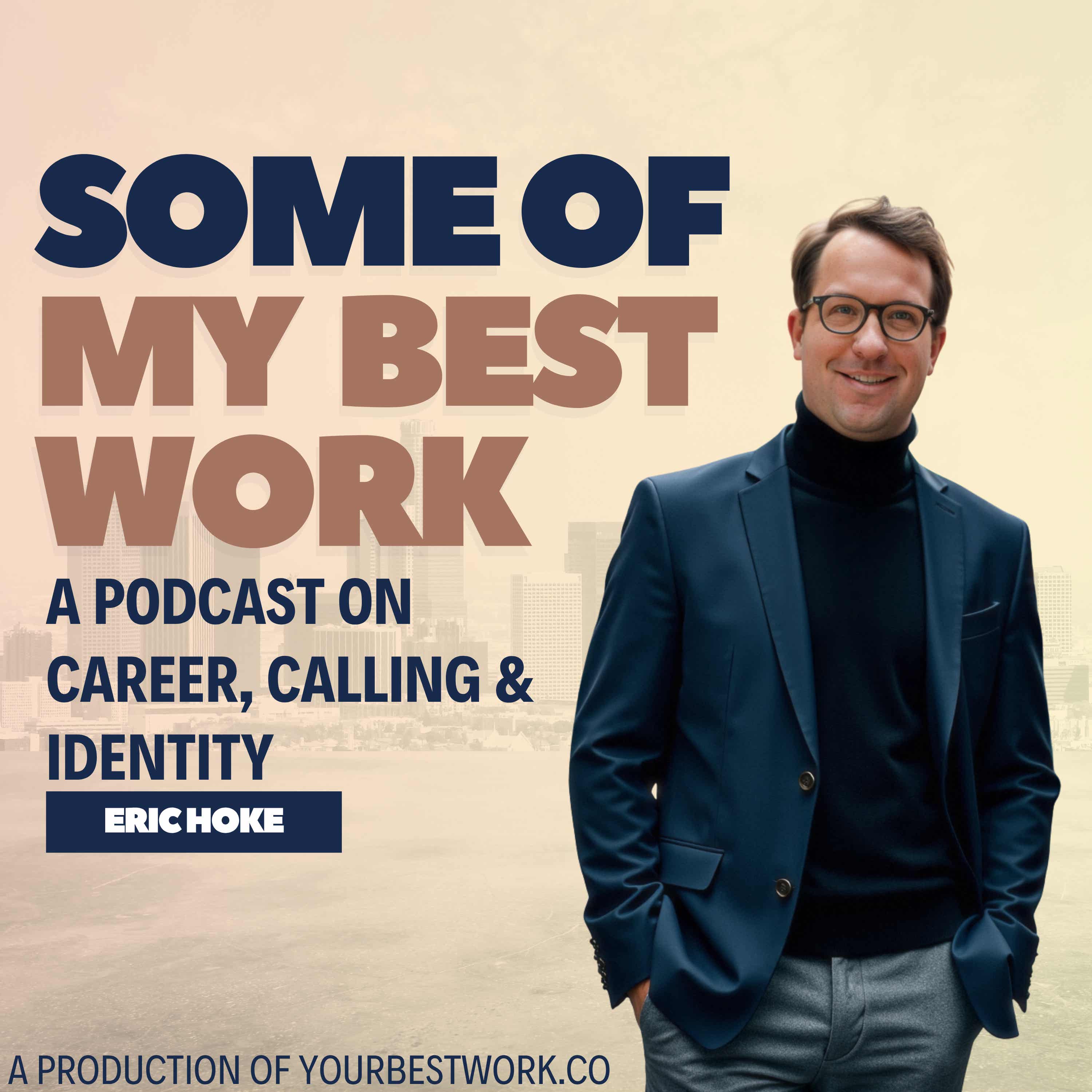 Some of my Best Work with Eric Hoke