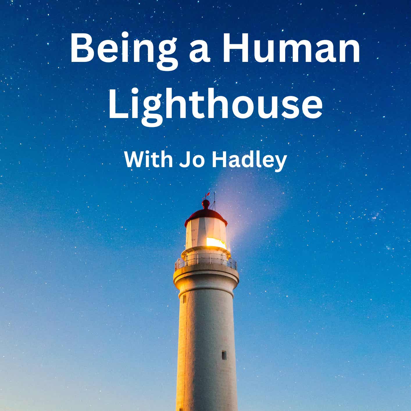 Being a Human Lighthouse