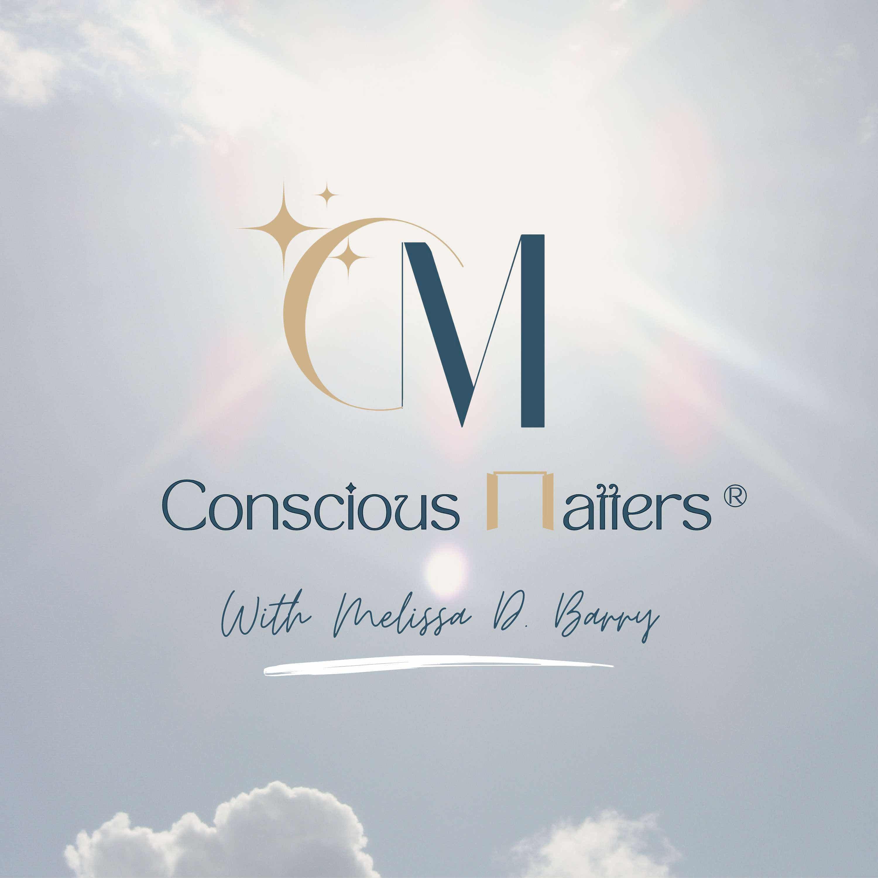 Conscious Matters Â® Podcast