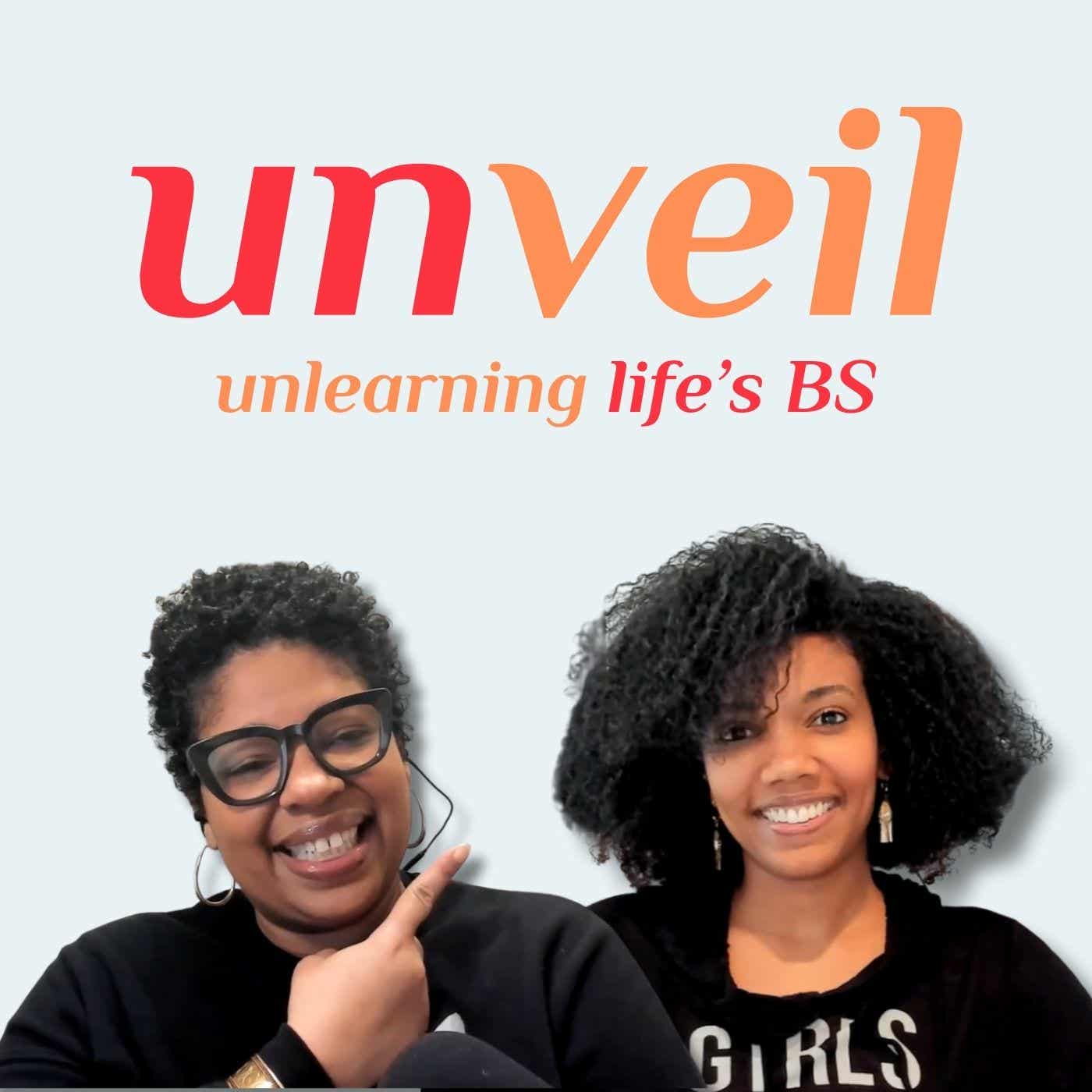UNVEIL: intuitively unlearning life's bs