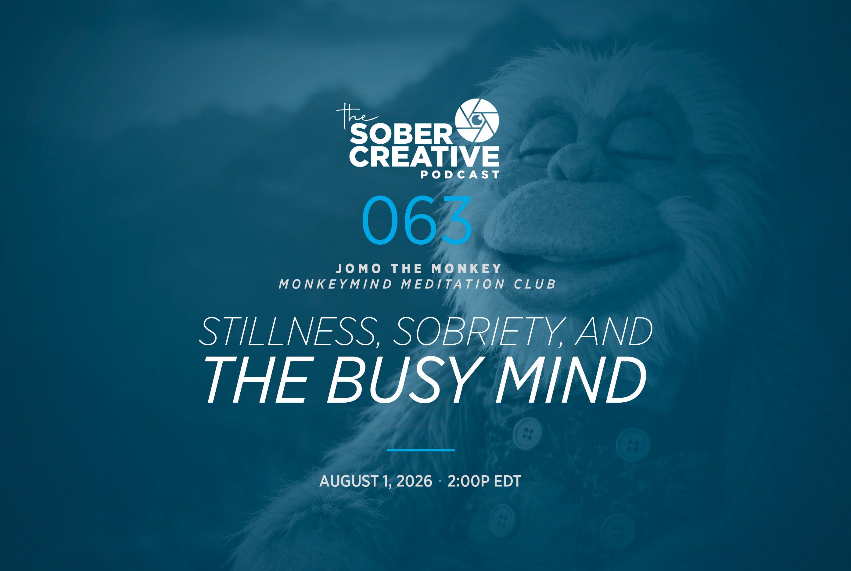 Episode 063 - Jomo the Meditating Monkey: Stillness, Sobriety, and the Busy Mind