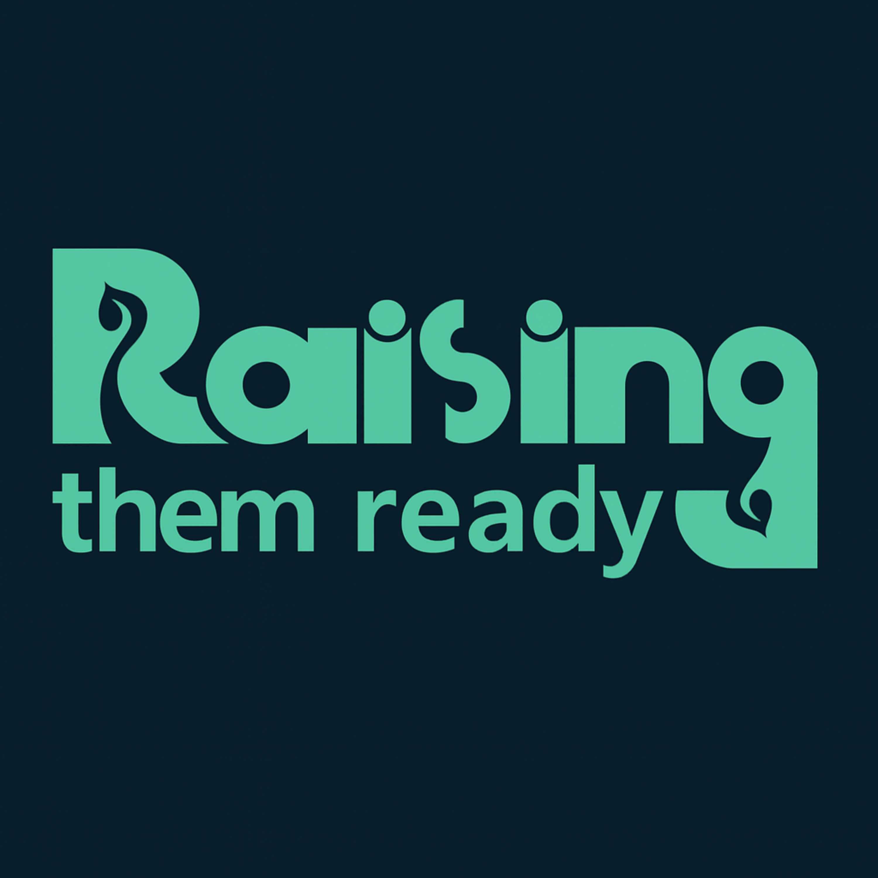 Raising Them Ready
