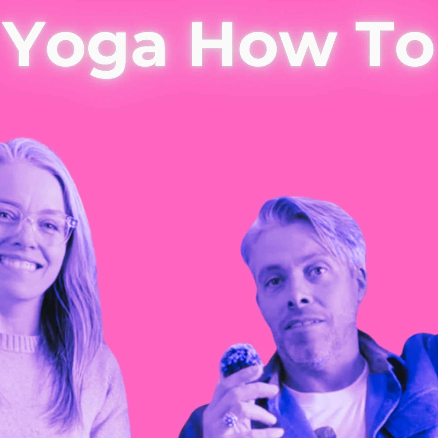 Yoga How To