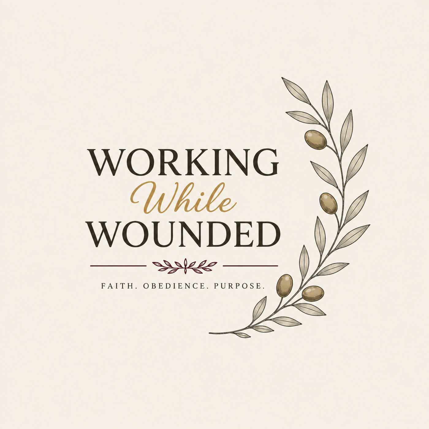 Working While Wounded Podcast