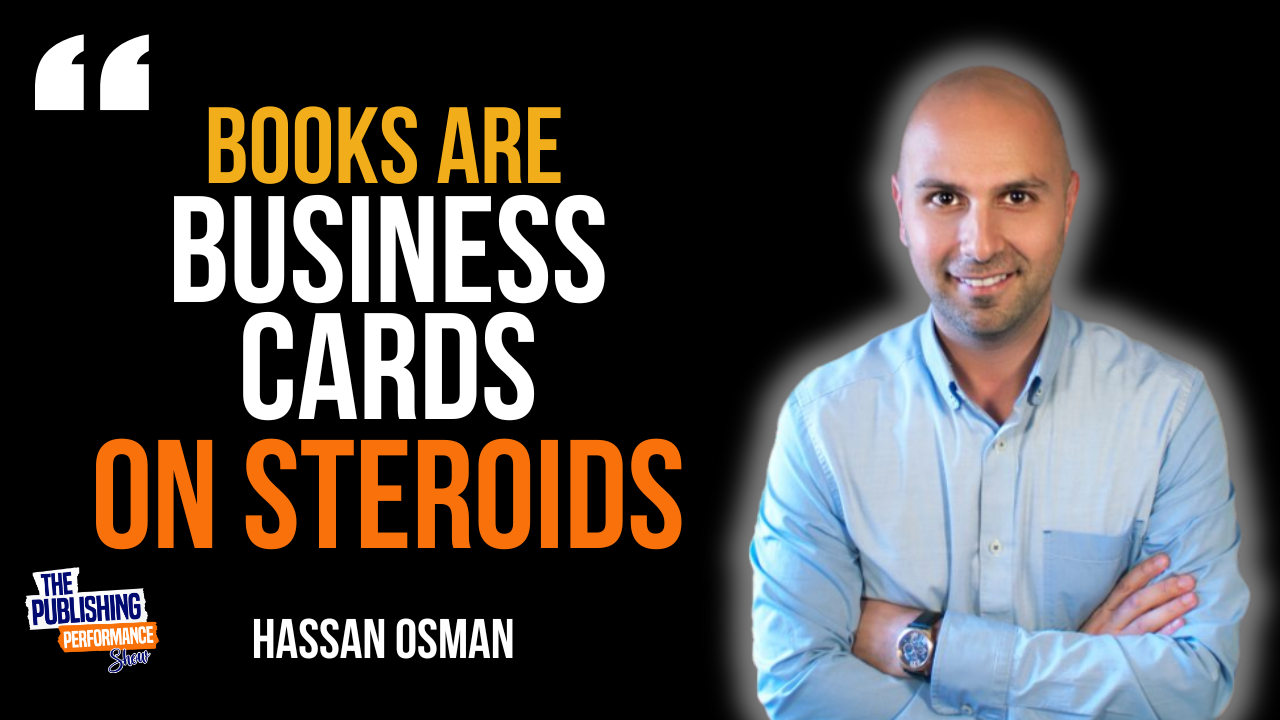 Hassan Osman – Why Your Book Should Be a Business Card on Steroids (Not a Money Maker)
