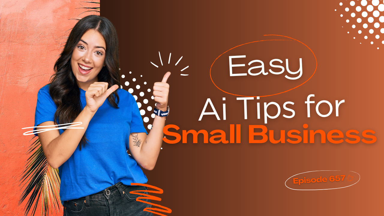 657 – AI Plays that Give Small-Business Owners a Competitive Edge