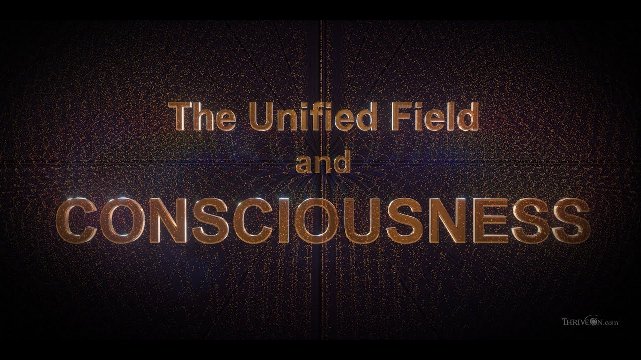 THE UNIFIED FIELD AND CONSCIOUSNESS