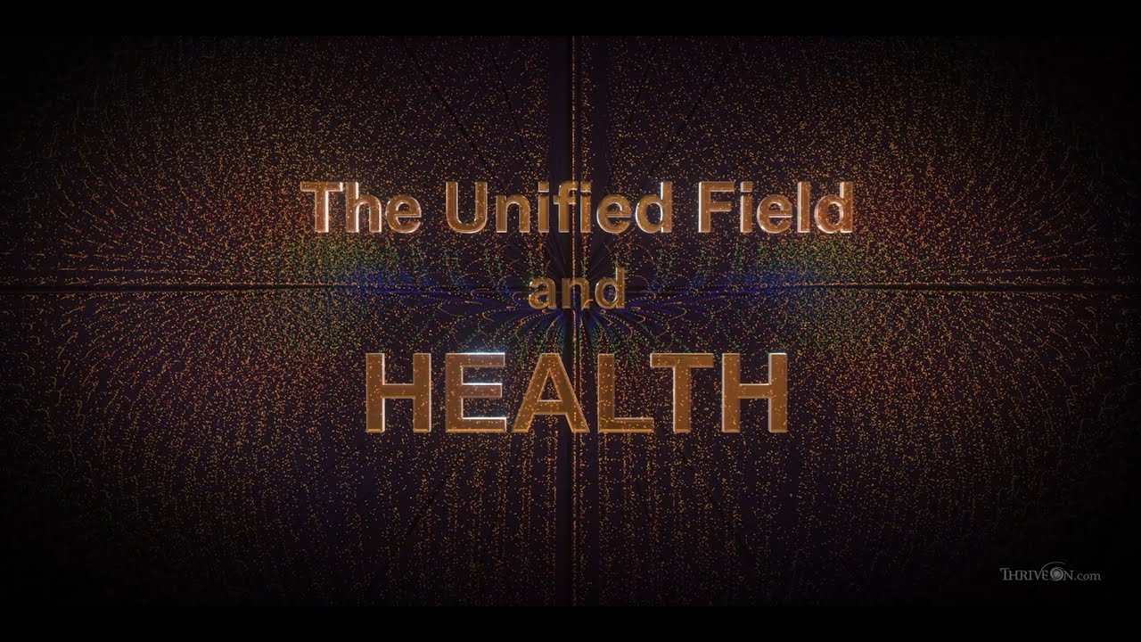 THE UNIFIED FIELD AND HEALTH