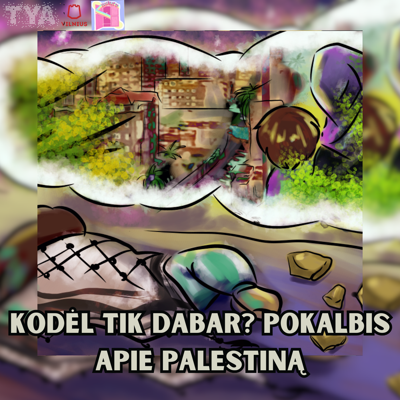 Kodėl tik dabar? Pokalbio apie Palestiną II dalis